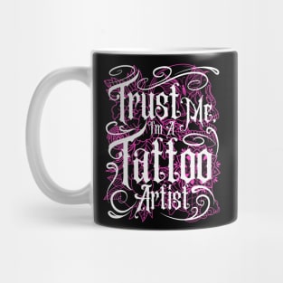 Trust Me I'm A Tattoo Artist (Pink) Mug